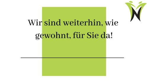 Wir sind weiterhin, wie gewohnt, für euch da!(2)